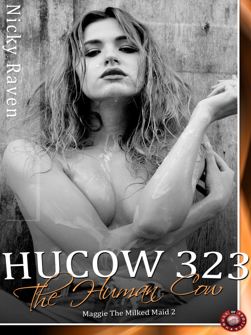 Title details for Hucow 323 - The Human Cow by Nicky Raven - Wait list